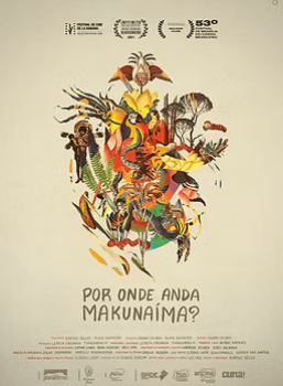 Por onde anda Makunaíma? (2020) – 84 min